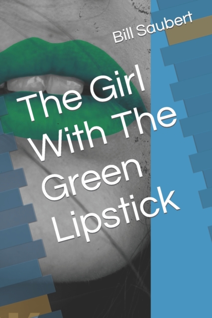 The Girl With The Green Lipstick