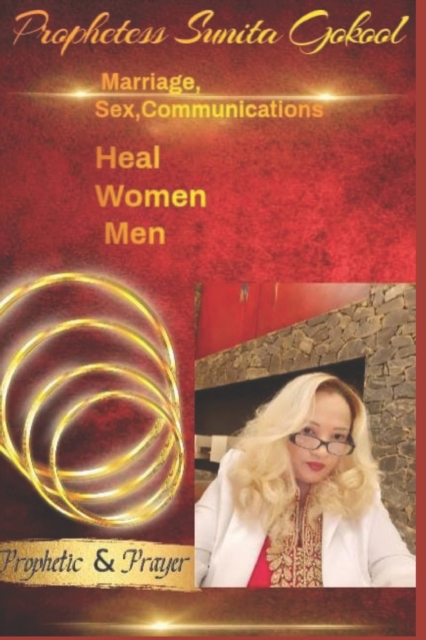 Prophetess Sunita Gokool Marriage, Sex, Communications Heal Women Men