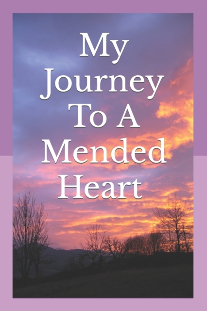 My Journey To A Mended Heart