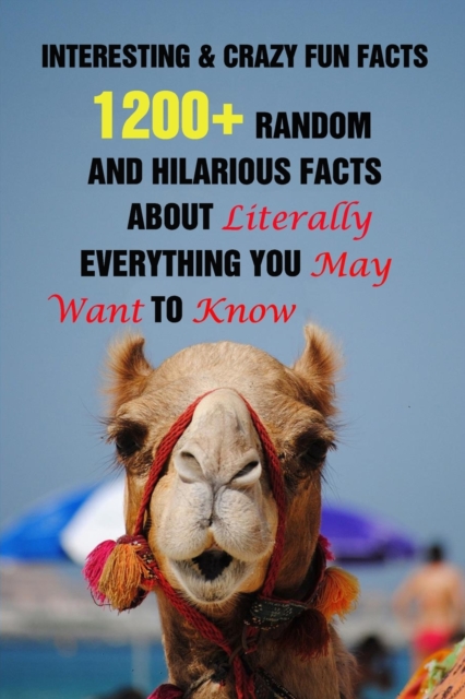 Interesting & Crazy Fun Facts