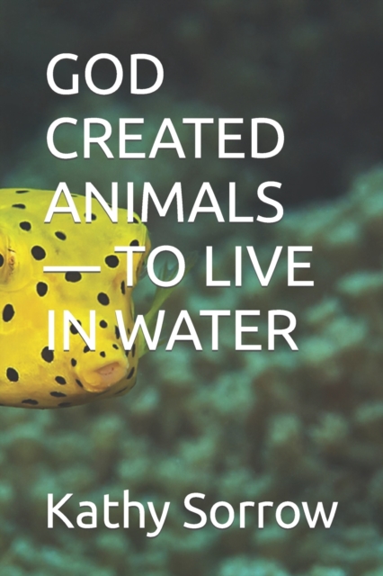 God Created Animals - To Live in Water