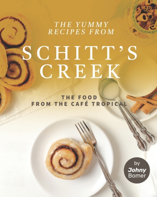 The Yummy Recipes from Schitt's Creek