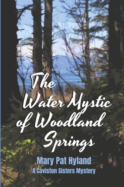 The Water Mystic of Woodland Springs