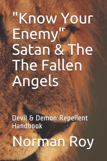 "Know Your Enemy" Satan & The The Fallen Angels