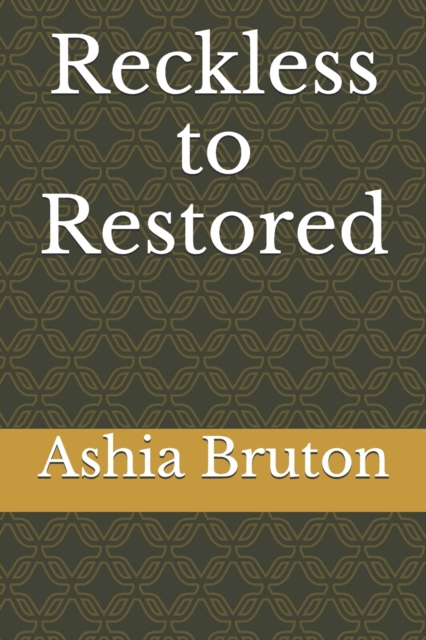 Reckless to Restored