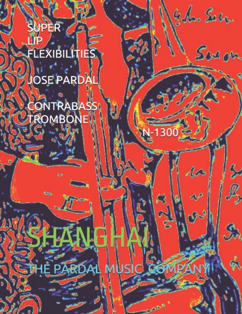 Super Lip Flexibilities Jose Pardal Contrabass Trombone N-1300