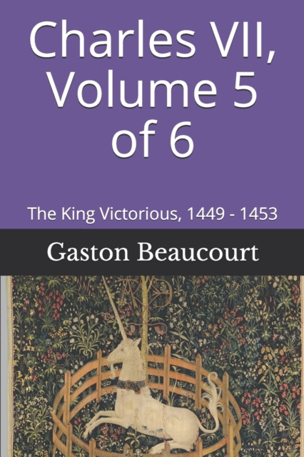 Charles VII, Volume 5 of 6