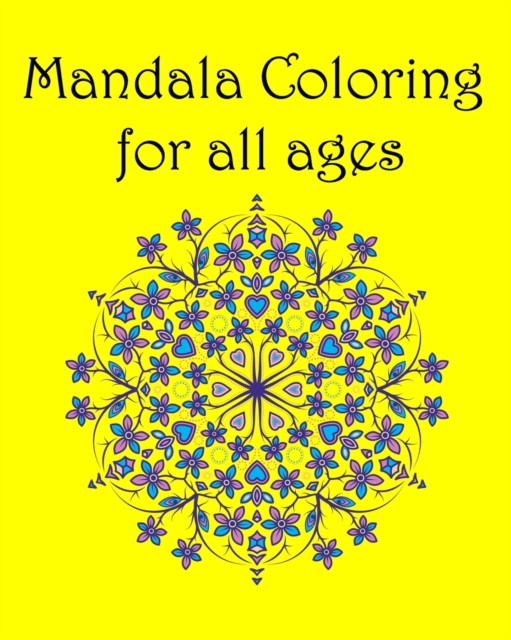 Mandala Coloring For All Ages Vol1
