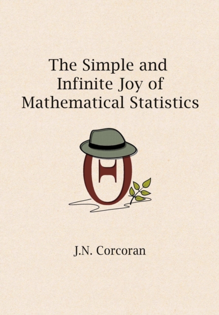 The Simple and Infinite Joy of Mathematical Statistics
