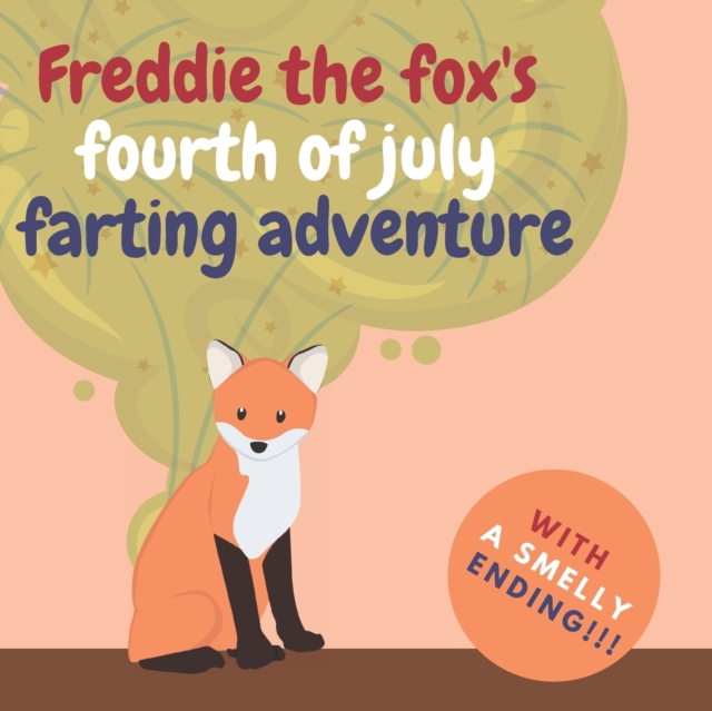 Freddie the Fox's Fourth of July Farting Adventure