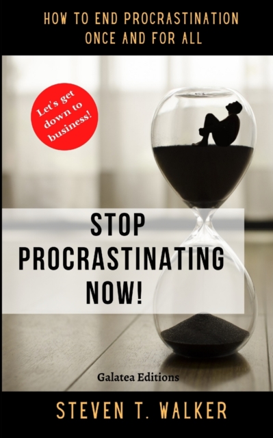 Stop Procrastinating Now!