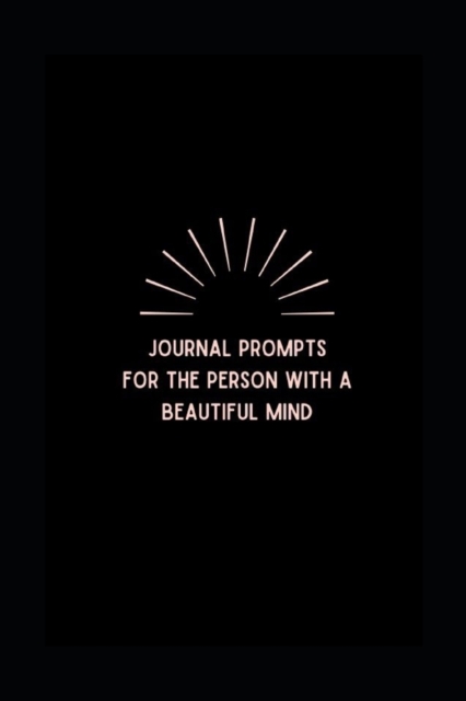 Journal prompts for the person with a Beautiful Mind