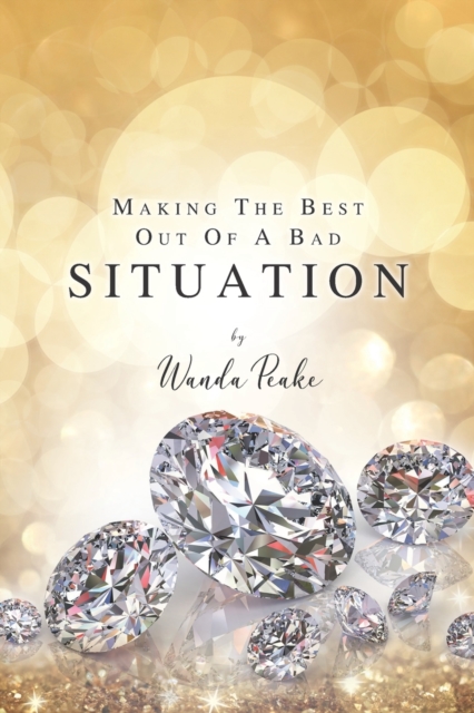 Making The Best Out Of A Bad Situation
