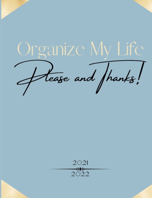 Organize My Life, Please and Thanks
