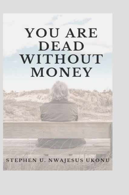 You Are Dead Without Money