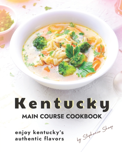 Kentucky Main Course Cookbook