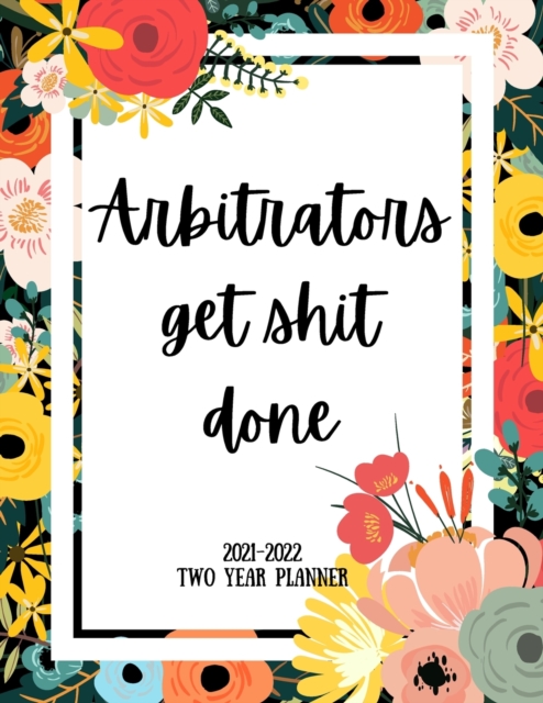 Arbitrators Get Shit Done 2021-2022 Two Year Planner