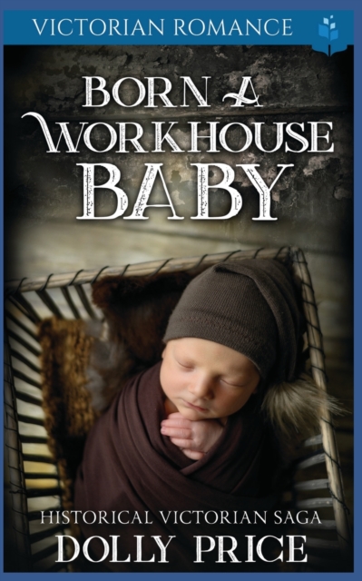 Born a Workhouse Baby