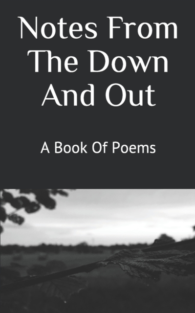 Notes From The Down And Out