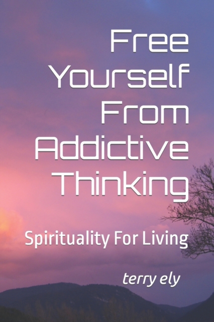 Free Yourself From Addictive Thinking