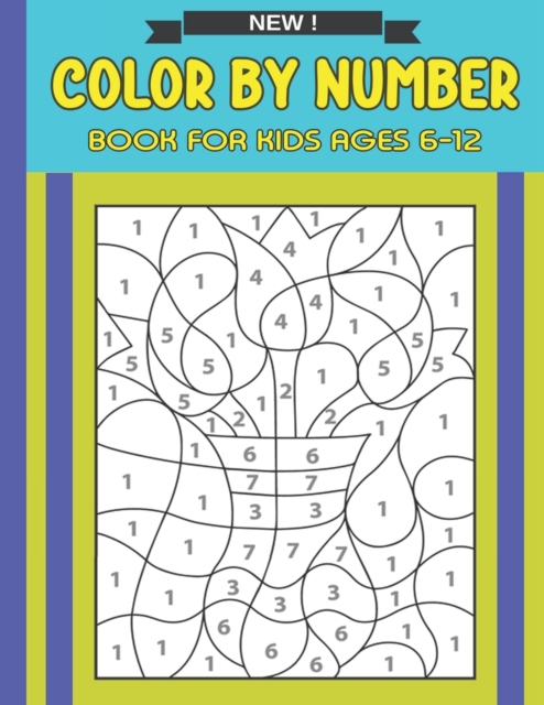 Color By Number Book For Kids Ages 6-12