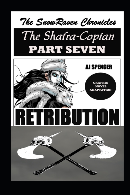 The SnowRaven Chronicles The Shafra-Copian Graphic Novel Adaptation Part Seven RETRIBUTION