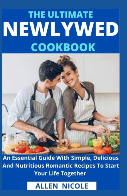 The Ultimate Newlywed Cookbook