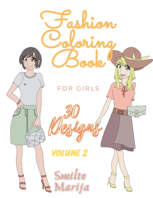 Fashion Coloring Book For Girls 30 Designs Volume 2 by Smilte Marija