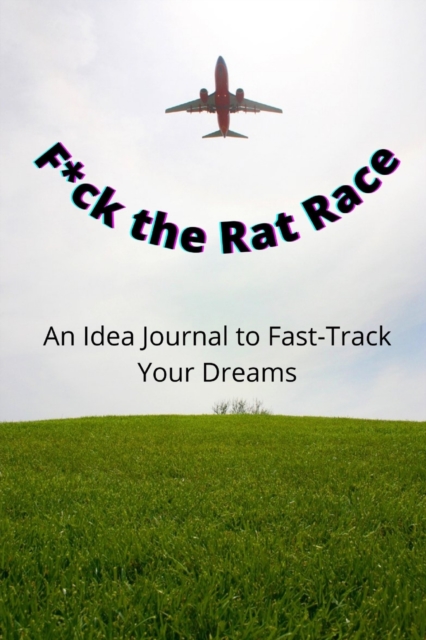 F*ck the Rat Race
