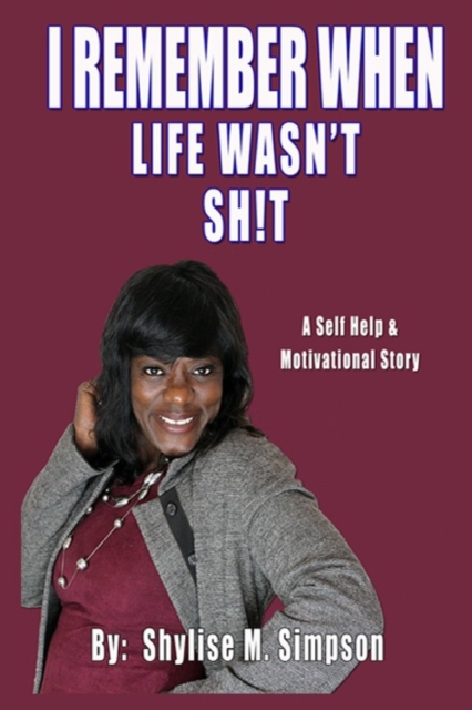 I Remember When Life Wasn't SH!T