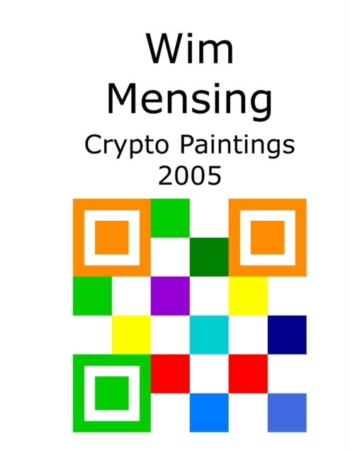 Wim Mensing Crypto Paintings 2005