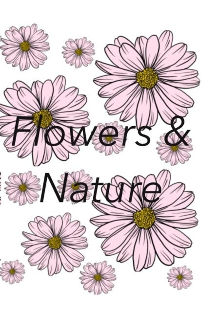Flowers and Nature