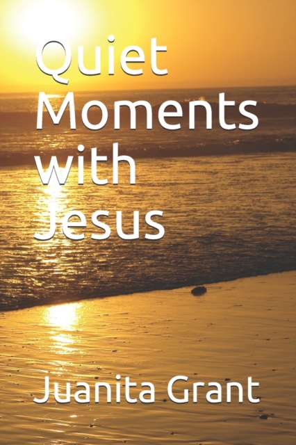 Quiet Moments with Jesus