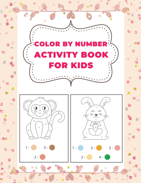 Color By Number Activity Book for Kids