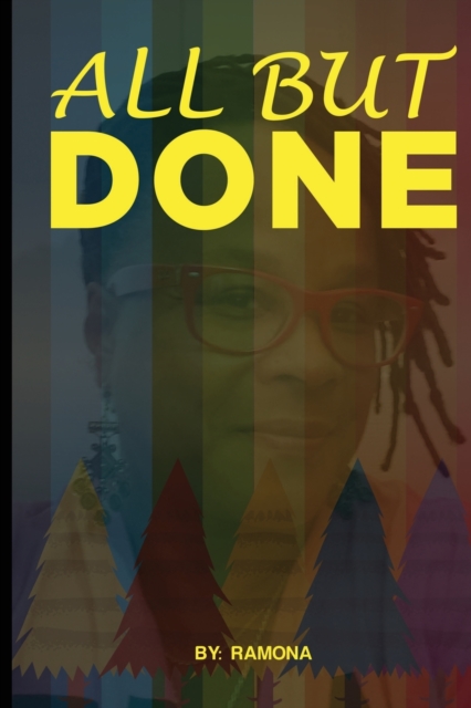 All But Done By Ramona Kearns