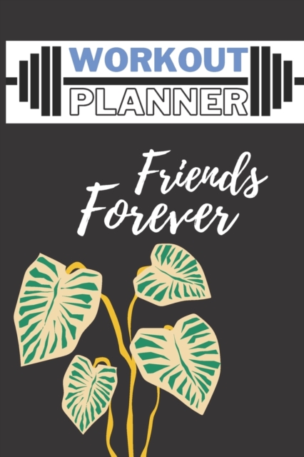 workout planner friends forever