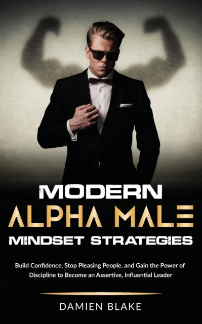 Modern Alpha Male Mindset Strategies