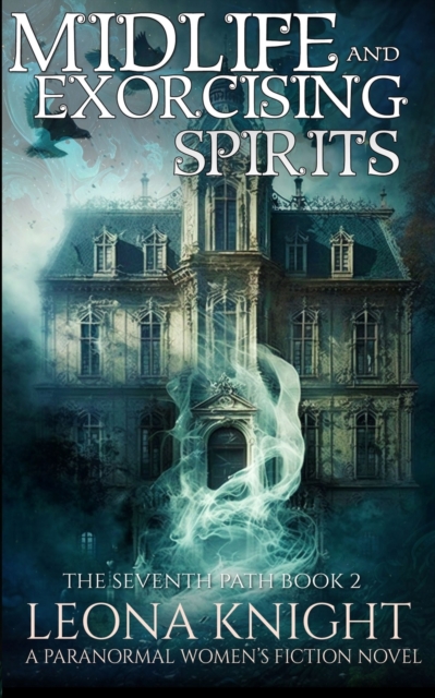 Midlife and Exorcising Spirits