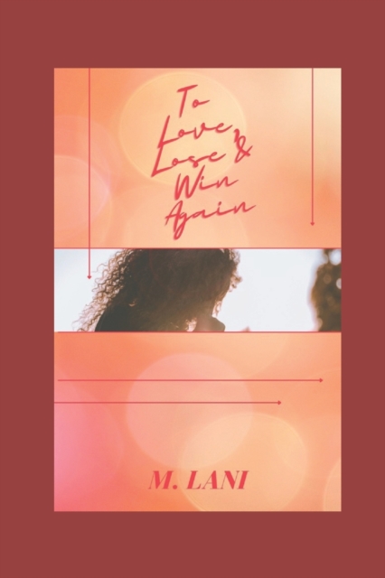 To Love, To Lose, and Win Again