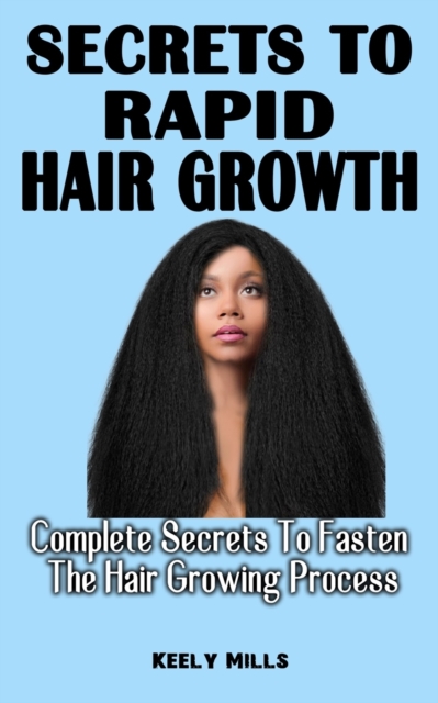 Secrets to Rapid Hair Growth