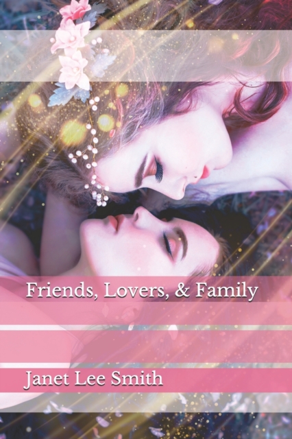 Friends, Lovers, & Family