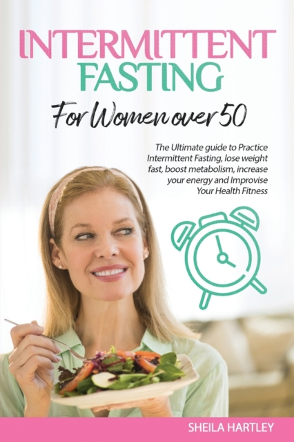 Intermittent Fasting for Women Over 50