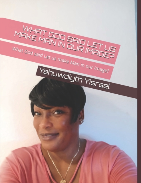 What God Said Let Us Make Man in Our Image?