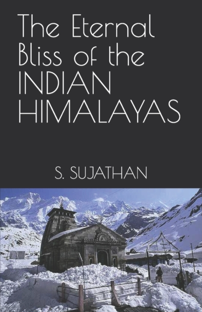 The Eternal Bliss of the INDIAN HIMALAYAS