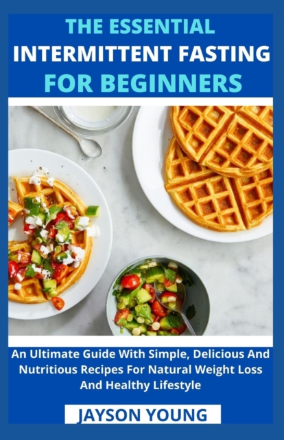 The Essential Intermittent Fasting For Beginners