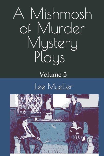 A Mishmosh Of Murder Mystery Plays