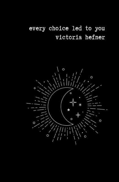 Every Choice Led to You