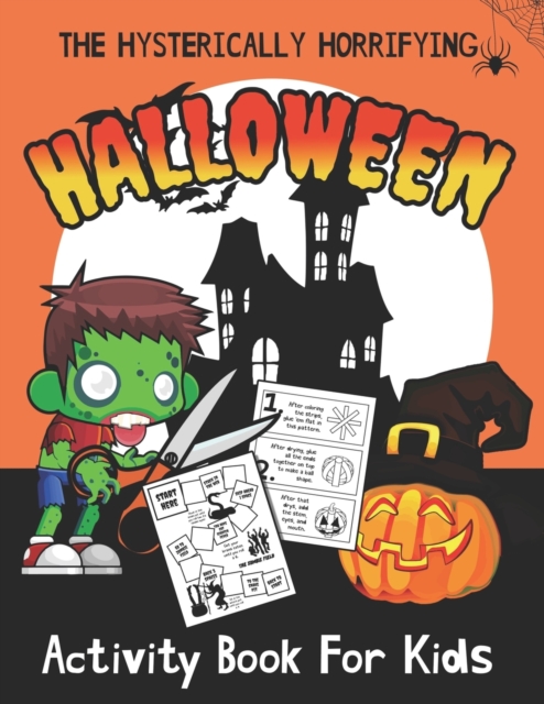 The Hysterically Horrifying Halloween Activity Book For Kids