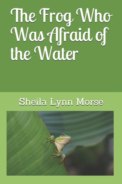 The Frog Who Was Afraid of the Water