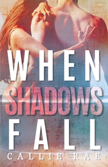 When Shadows Fall
